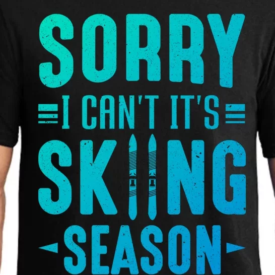 Skiier Sorry I Cant It Is Skiing Season Winter Ski Meaningful Gift Pajama Set