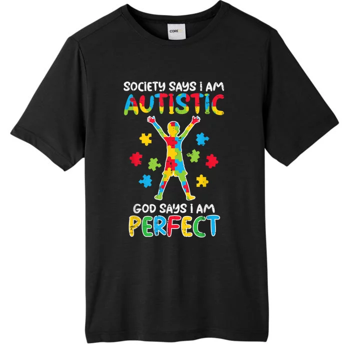 Society Say Im Autistic God Says Perfect Awareness ChromaSoft Performance T-Shirt