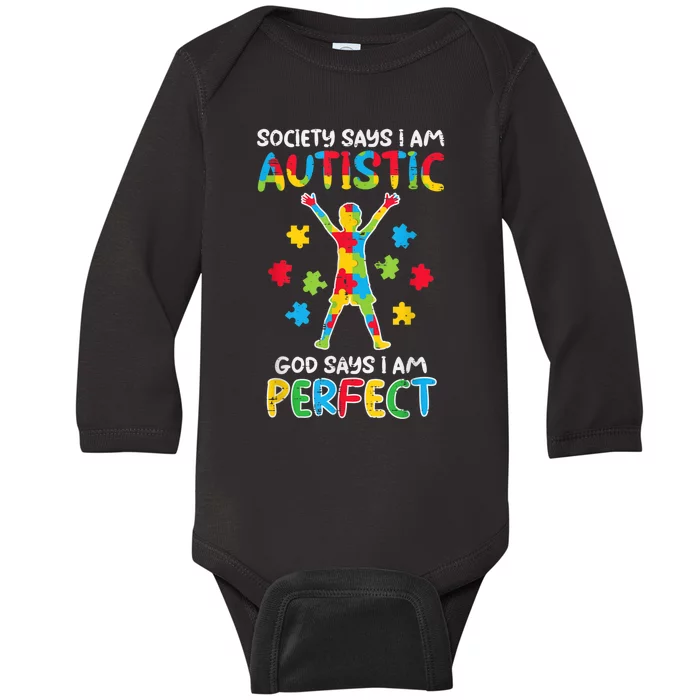 Society Say Im Autistic God Says Perfect Awareness Baby Long Sleeve Bodysuit