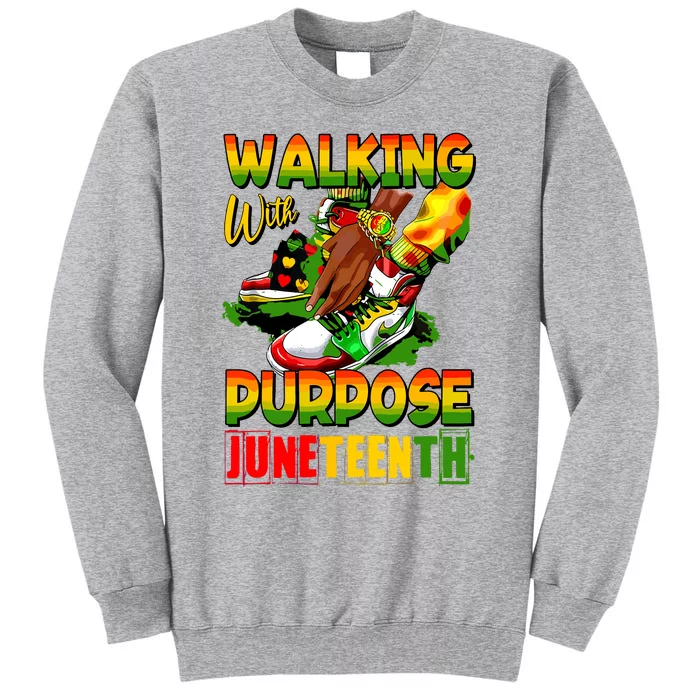 Shoes Steppin Into Juneteenth Walking With Purpose Tall Sweatshirt