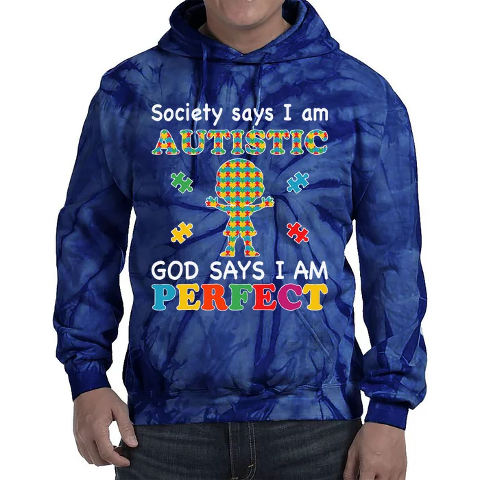 Society Says I Am Autistic God Says I Am Perfect Autism Love Tie Dye Hoodie