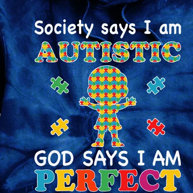 Society Says I Am Autistic God Says I Am Perfect Autism Love Tie Dye Hoodie