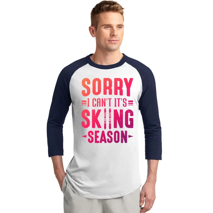 Skiier Sorry I Cant It Is Skiing Season Winter Ski Meaningful Gift Baseball Sleeve Shirt