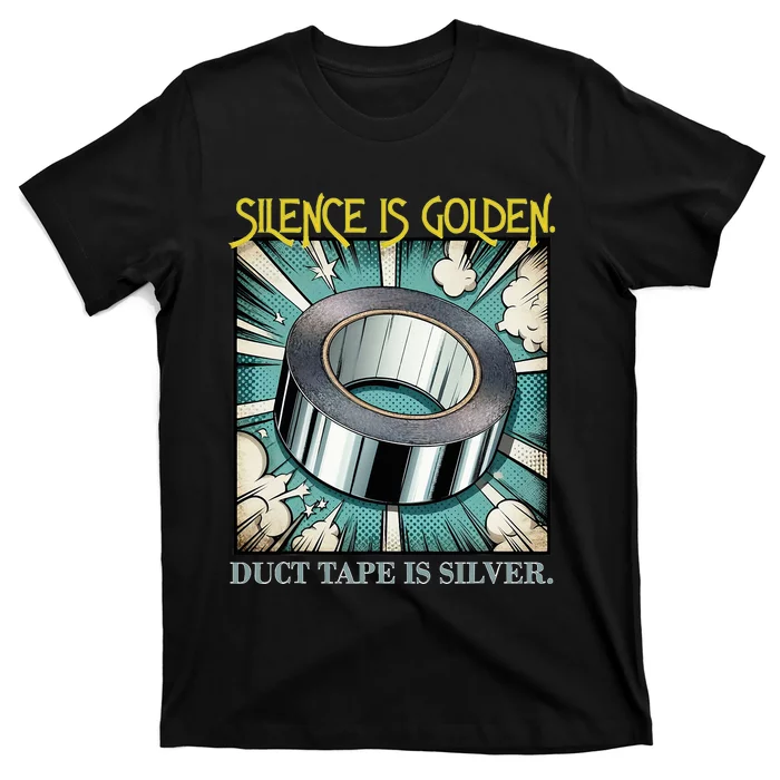 Snarky Silence is Golden T-Shirt