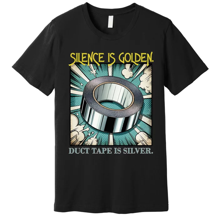 Snarky Silence is Golden Premium T-Shirt