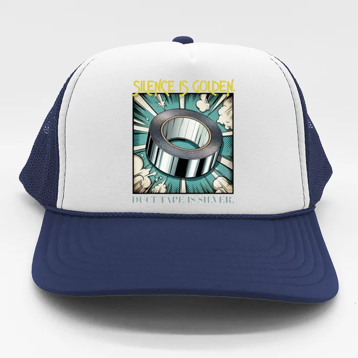 Snarky Silence is Golden Trucker Hat