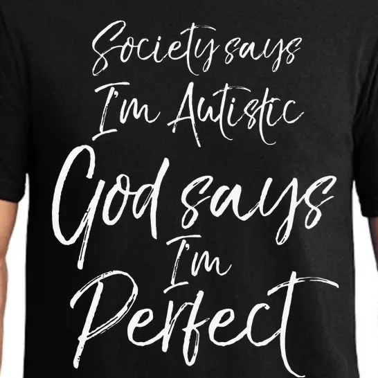 Society Says I'm Autistic God Says I'm Perfect Autism Pajama Set