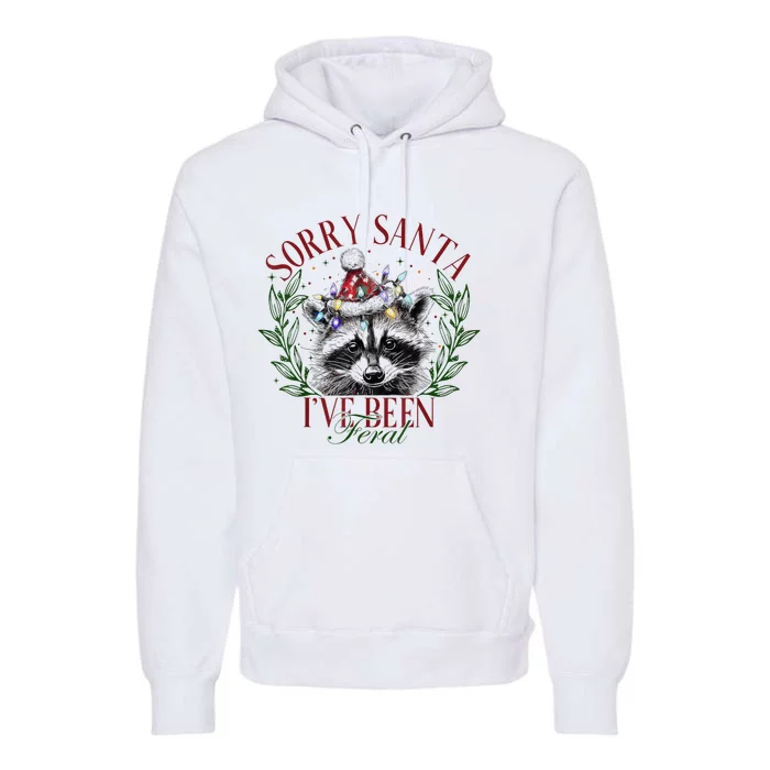 Sorry Santa IVe Been Feral Cute Raccoon Christmas Santa Premium Hoodie