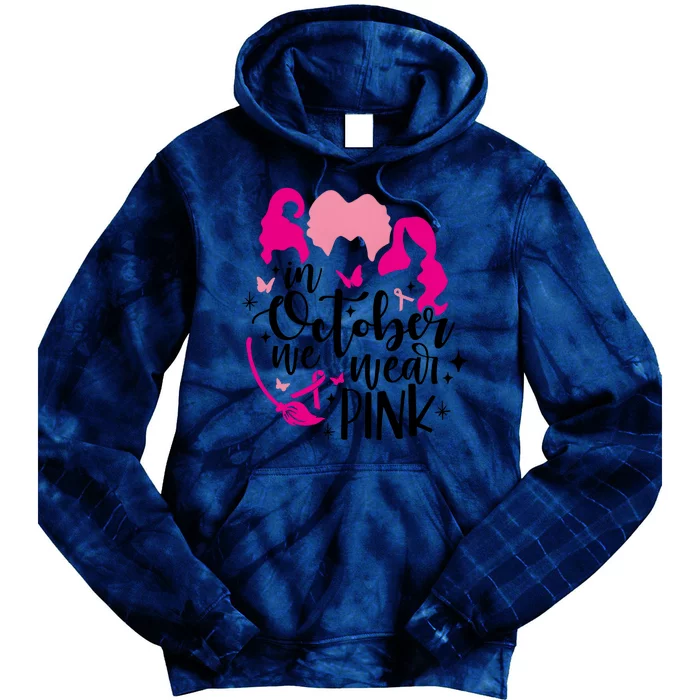 Sanderson Sisters In October We Wear Pink Breast Cancer Tie Dye Hoodie