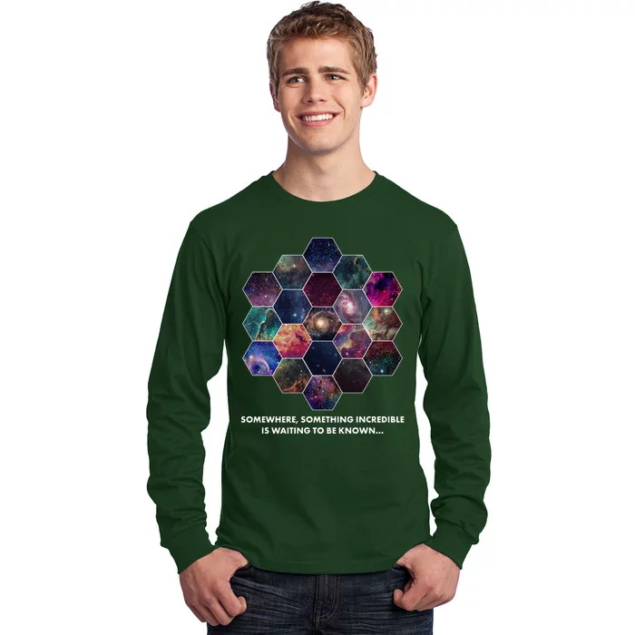 Somewhere Something Incredible Is Waiting To Be Known Long Sleeve Shirt