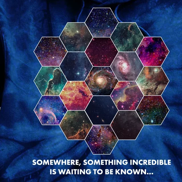 Somewhere Something Incredible Is Waiting To Be Known Tie Dye Hoodie