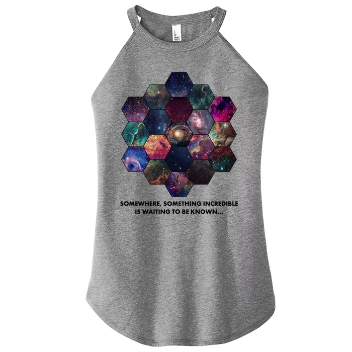 Somewhere Something Incredible Is Waiting To Be Known Women’s Perfect Tri Rocker Tank