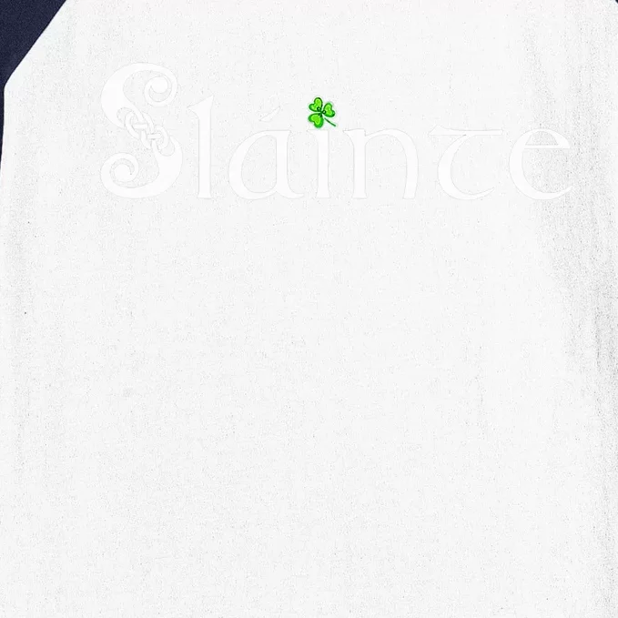 Slainte, Sláinte Irish Cheers, Health, St Patrick's Day Baseball Sleeve Shirt