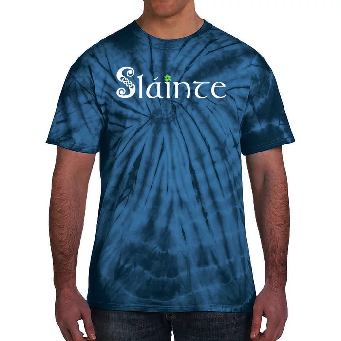 Slainte, Sláinte Irish Cheers, Health, St Patrick's Day Tie-Dye T-Shirt