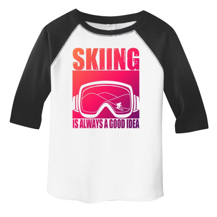 Skier Skiing Is Always A Good Idea Ski Gift Toddler Fine Jersey T-Shirt