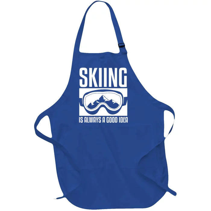 Skier Skiing Is Always A Good Idea Ski Cool Gift Full-Length Apron With Pocket