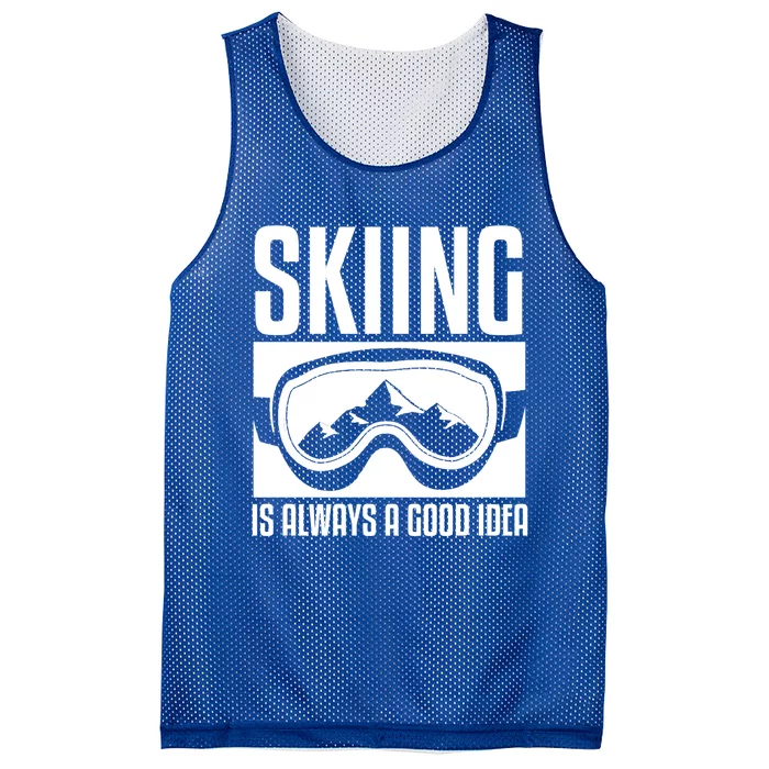 Skier Skiing Is Always A Good Idea Ski Cool Gift Mesh Reversible Basketball Jersey Tank