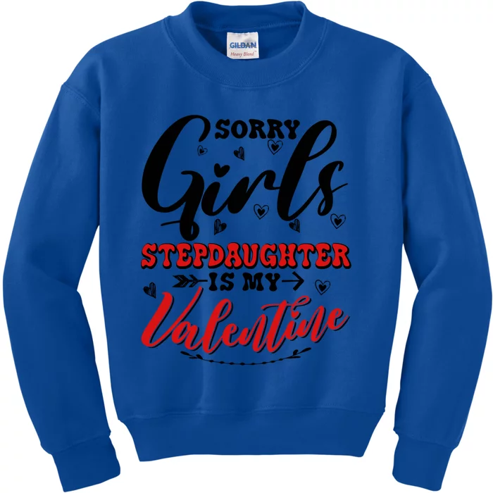 Sorry Stepdaughter Is My Valentines Day Gift Kids Sweatshirt