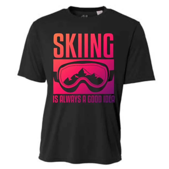 Skier Skiing Is Always A Good Idea Ski Cool Gift Cooling Performance Crew T-Shirt