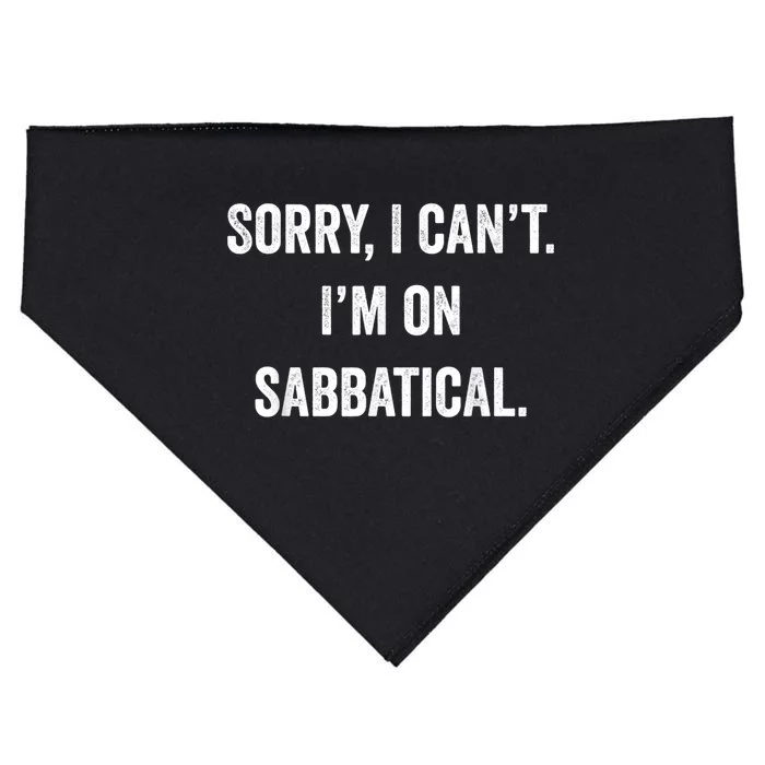 Sabbatical Sorry I Cant I'm On Sabbatical USA-Made Doggie Bandana