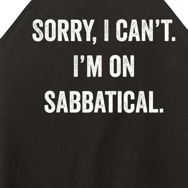 Sabbatical Sorry I Cant I'm On Sabbatical Women’s Perfect Tri Rocker Tank