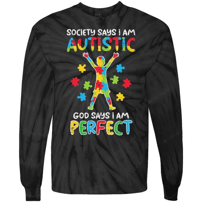 Society Say Im Autistic God Says Perfect Awareness Tie-Dye Long Sleeve Shirt