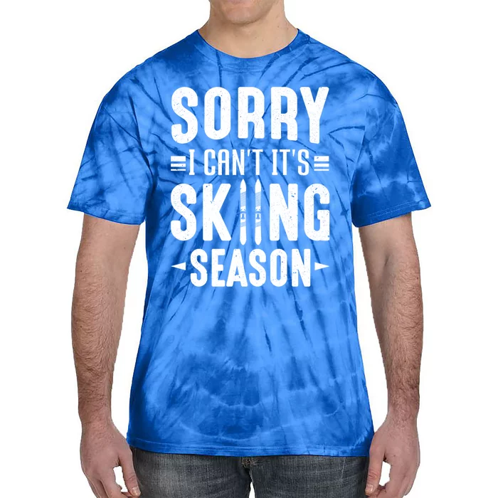 Skiier Sorry I Cant It Is Skiing Season Winter Ski Gift Tie-Dye T-Shirt