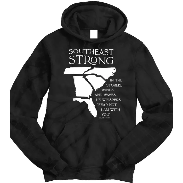 Southeast Strong In The Storms Winds And Waves He Whispers Tie Dye Hoodie