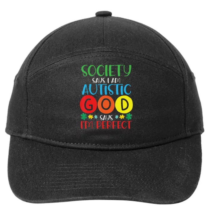 Society Says I'm Autistic God Says I'm Perfect Autism 7-Panel Snapback Hat