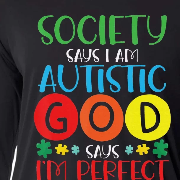 Society Says I'm Autistic God Says I'm Perfect Autism Cooling Performance Long Sleeve Crew