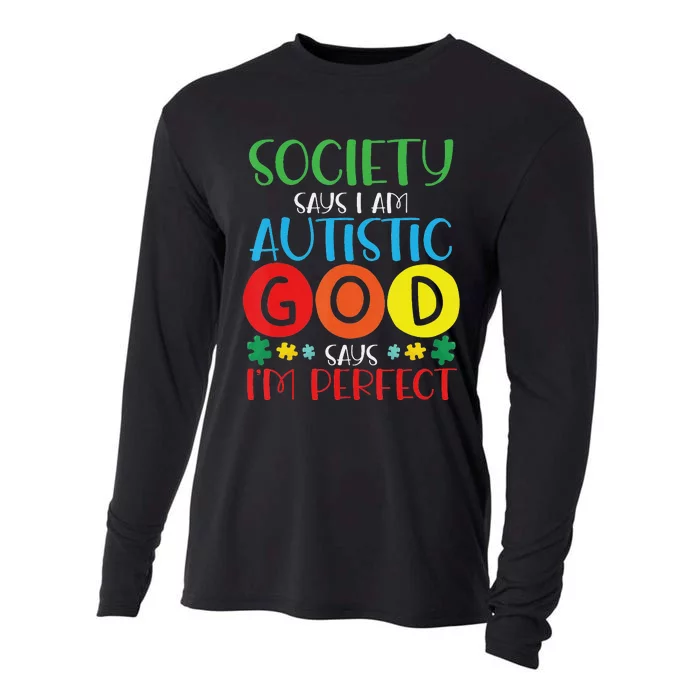 Society Says I'm Autistic God Says I'm Perfect Autism Cooling Performance Long Sleeve Crew