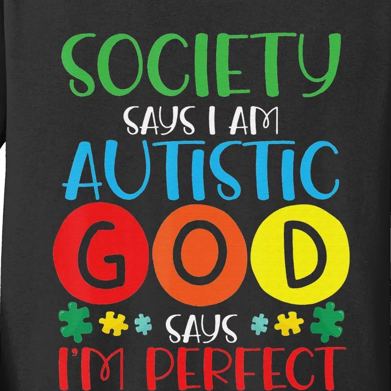 Society Says I'm Autistic God Says I'm Perfect Autism Kids Long Sleeve Shirt