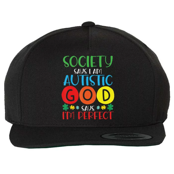 Society Says I'm Autistic God Says I'm Perfect Autism Wool Snapback Cap