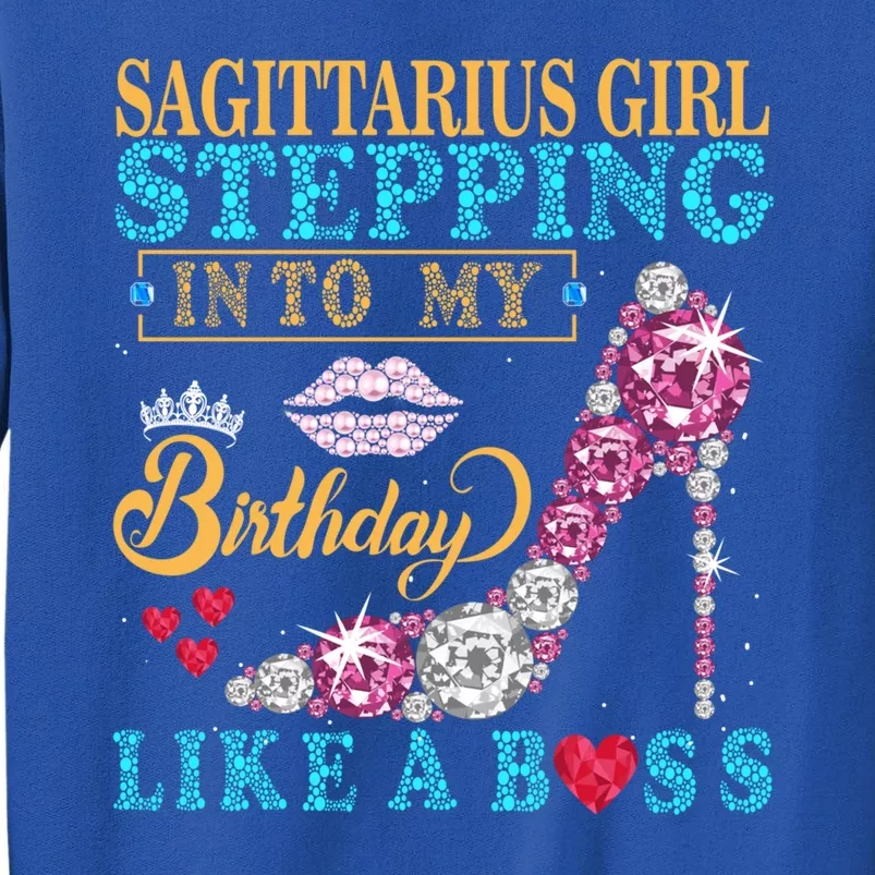 Sagittarius Stepping Into My Birthday Like A Boss Funny Gift Great Gift Sweatshirt