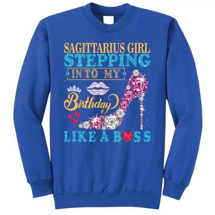 Sagittarius Stepping Into My Birthday Like A Boss Funny Gift Great Gift Sweatshirt