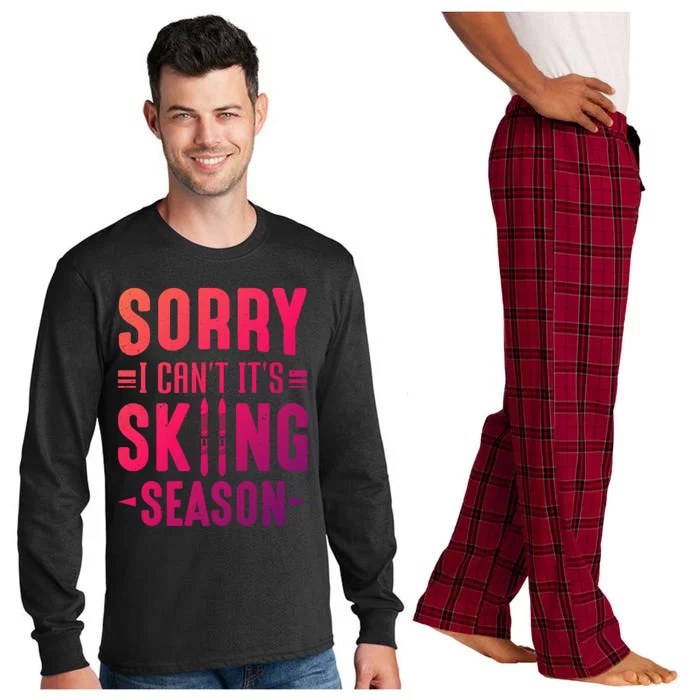 Skiier Sorry I Cant It Is Skiing Season Winter Ski Gift Long Sleeve Pajama Set