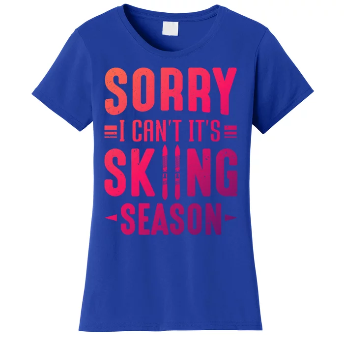 Skiier Sorry I Cant It Is Skiing Season Winter Ski Gift Women's T-Shirt