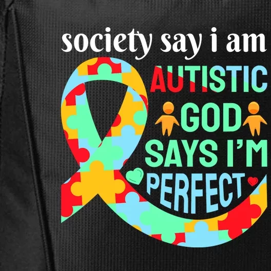 Society Say I Am Autistic God Says I'm Perfect Autism Awareness City Backpack