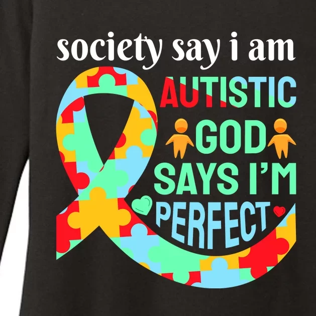 Society Say I Am Autistic God Says I'm Perfect Autism Awareness Womens CVC Long Sleeve Shirt