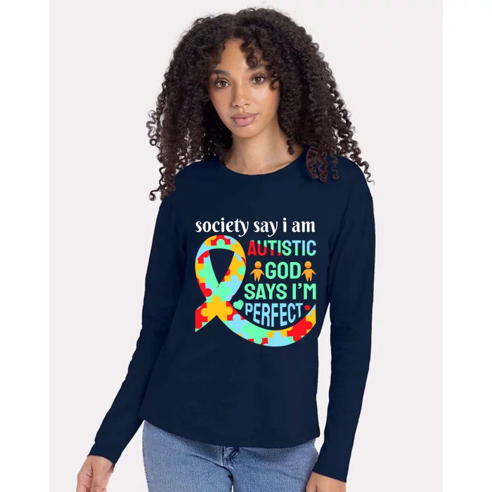 Society Say I Am Autistic God Says I'm Perfect Autism Awareness Womens Cotton Relaxed Long Sleeve T-Shirt