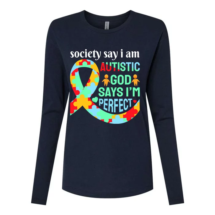 Society Say I Am Autistic God Says I'm Perfect Autism Awareness Womens Cotton Relaxed Long Sleeve T-Shirt