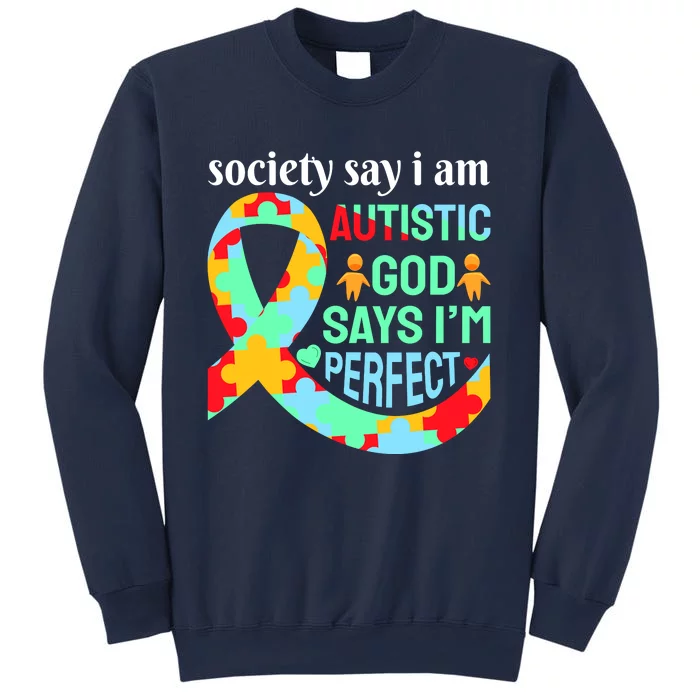 Society Say I Am Autistic God Says I'm Perfect Autism Awareness Sweatshirt