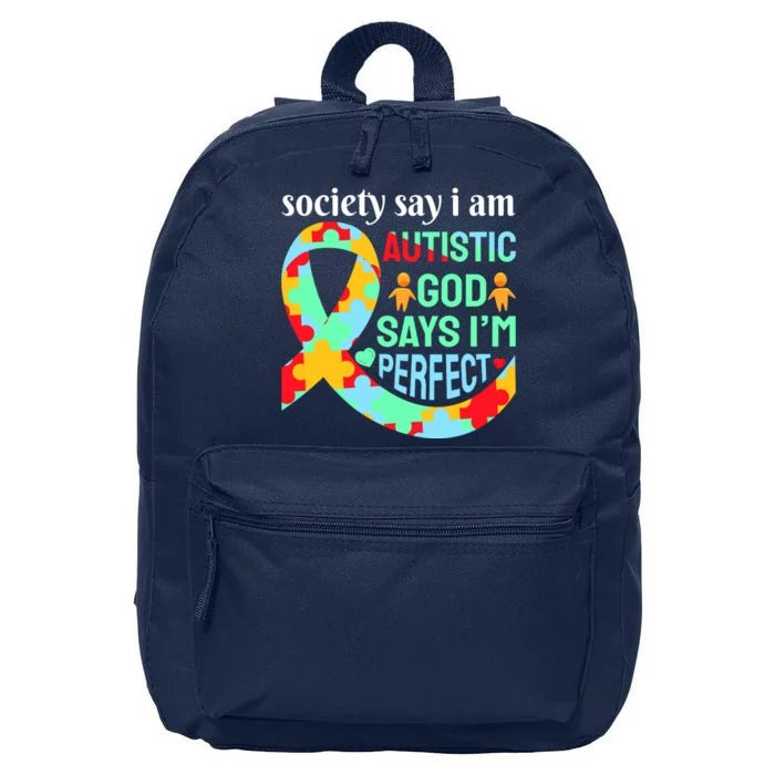 Society Say I Am Autistic God Says I'm Perfect Autism Awareness 16 in Basic Backpack