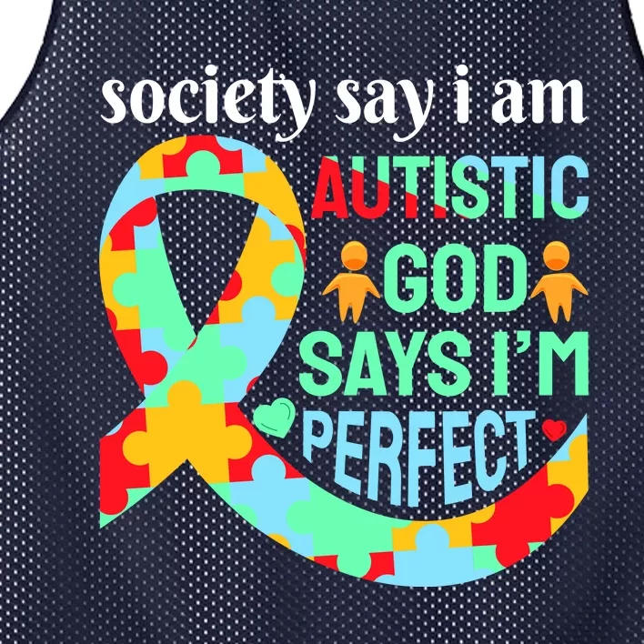 Society Say I Am Autistic God Says I'm Perfect Autism Awareness Mesh Reversible Basketball Jersey Tank