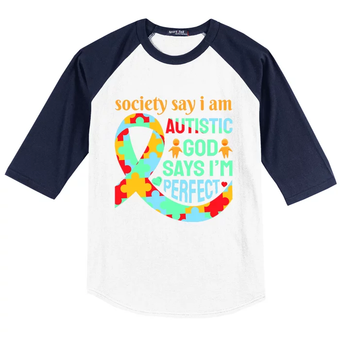 Society Say I Am Autistic God Says I'm Perfect Autism Awareness Baseball Sleeve Shirt