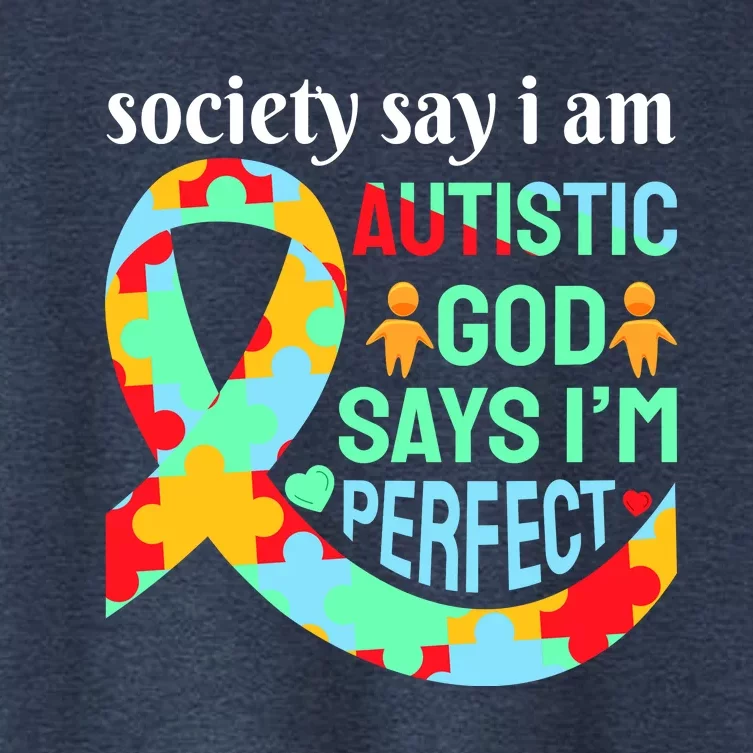 Society Say I Am Autistic God Says I'm Perfect Autism Awareness Women's Crop Top Tee