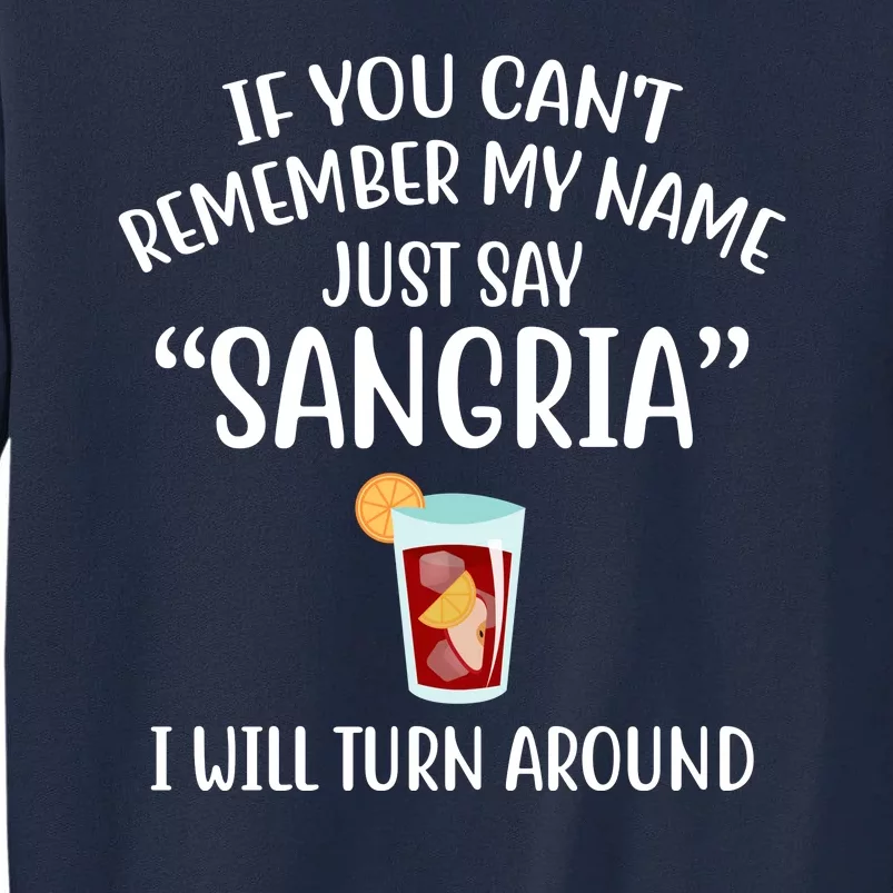 Say Sangria I Will Turn Around Funny Wine Lover Tall Sweatshirt