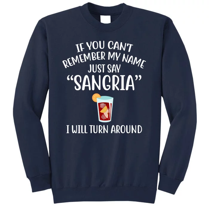 Say Sangria I Will Turn Around Funny Wine Lover Tall Sweatshirt