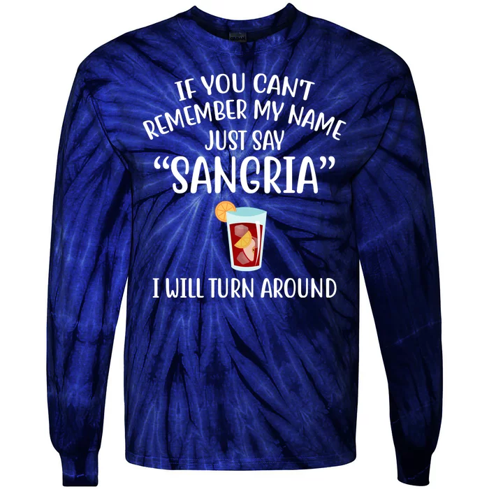 Say Sangria I Will Turn Around Funny Wine Lover Tie-Dye Long Sleeve Shirt