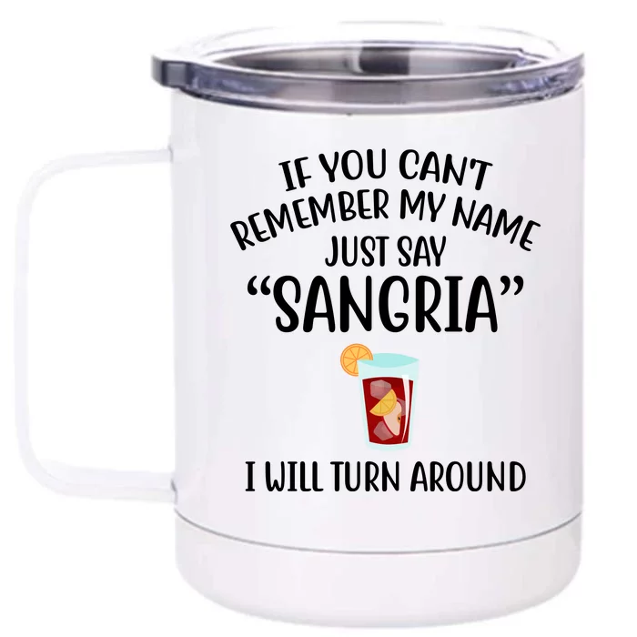 Say Sangria I Will Turn Around Funny Wine Lover Front & Back 12oz Stainless Steel Tumbler Cup